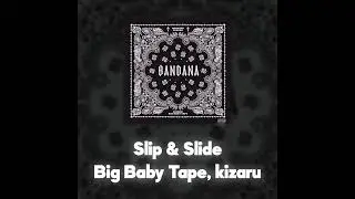 Big Baby Tape, kizaru - Slip & Slide (Акапелла / Acapella)