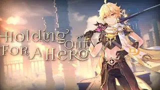 Genshin Impact - HOLDING OUT FOR A HERO「AMV / GMV」