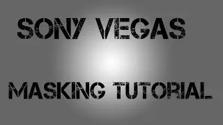 Masking Effect - Sony Vegas Tutorial