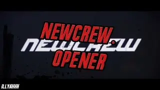 NewCrew. Opener | illyahhh