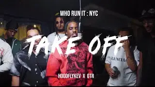 HoodFlyKev x GTR - Take Off (WhoRunItNYC Performance)