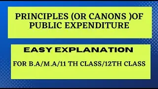PRINCIPLES (OR CANONS )OF PUBLIC EXPENDITURE/B.A./M.A./11TH CLASS/12 CLASS#economics#publicfinance