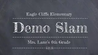 Eagle Cliffs 6th Grade Demo Slam
