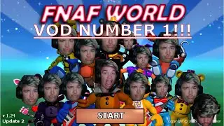 FNAF World Vod Number 1!