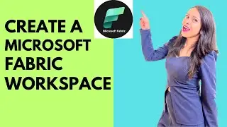 #4 Create Microsoft Fabric workspace 