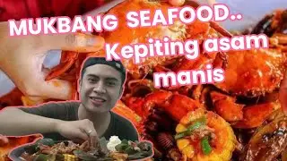 MUKBANG SEA FOOD KEPITING ASAM MANIS