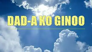Dad-a Ko Ginoo lyrics | Bisaya Christian Song