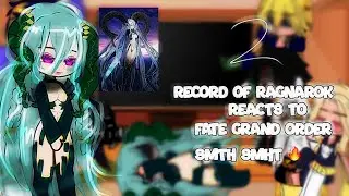 Record of ragnarok react to fate grand order babysmthsmth (read desc!!) 2/? og?