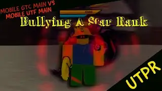 Fighting (Bullying) A GTC Mobile Star Rank | @ThatOneMobilePlayer | UTPR