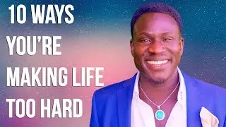 10 Ways You're Making Your Life Harder Than It Has To Be