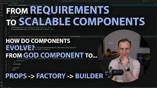 From Requirements to Scalable Components | Props, Factory, and Builder