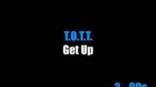 T.O.T.T. - Get Up
