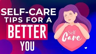 Simple SELF-CARE TIPS to become a BETTER YOU | SELF-CARE ideas to practice | Psych Odyssey