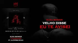 Xuxu Bower- Cansado (Ft Altifridi & GI-O)