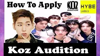 KOZ Entertainment Audition HYBE | Kpop Audition 2024 | Kpop Audition Tutorial | Zico, Boy Next Door