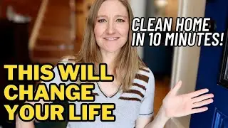 Change the Way You Clean! | Ultimate 10 Minute Clean Home Routine
