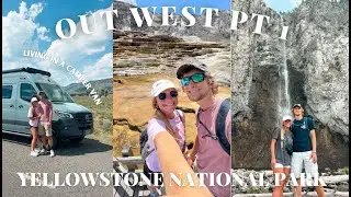 OUT WEST TRIP IN A CAMPER VAN PT 1: YELLOWSTONE