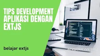 Tips Development Aplikasi Dengan EXTJS