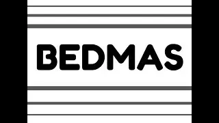 BEDMAS (Order of Operations)