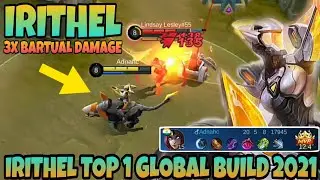 IRITHEL 3X BARTUAL DAMAGE! IRITHEL TOP 1 GLOBAL BUILD 2021 | MOBILE LEGENDS