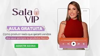 Como Produzir Reels Que Geram Vendas Dos Seus Serviços Ou Produtos Físicos?