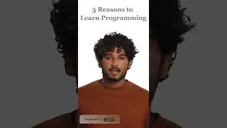 Three Reasons to Learn 