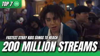 [TOP 7] FASTEST STRAY KIDS SONGS TO REACH 200 MILLION STREAMS ON SPOTIFY