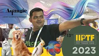 IIPTF PET TRADE FAIR 2023 NEW DELHI TRAILER || DOG CAT BIRD FOOD || AQUARIUM EXHIBITION