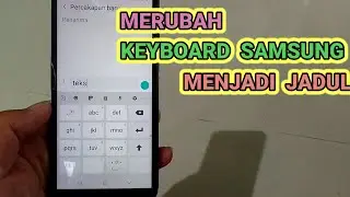 Cara Merubah Keyboard Samsung Menjadi Tampilan Keyboard Hp Jadul / Lama