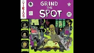 Grind the spot / Los Viejos