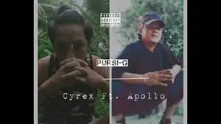 Cyrex - Pursi-G  Feat Apollo (Prod. By s7eepy beats)