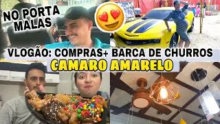 VLOGÃO: CAMARO AMARELO + BARCA DE CHURROS + MATERIAIS DE CONSTRUÇÃO