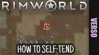 Rimworld | Tip #5 | Self-tending | How to Treat Injuries in a Solo Survival Scenario