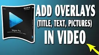 Sony Vegas Pro 13 Tutorial- Add Overlays(Titles, text, picture and video) #1