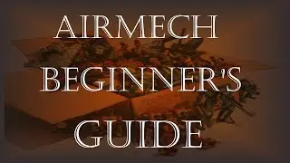 Airmech Guide - Beginner Tutorial