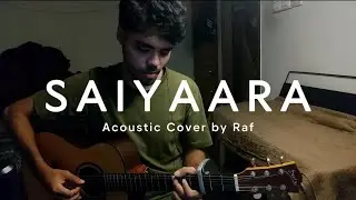 Saiyaara Title Song (Acoustic) cover by Raf