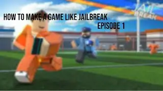 How to make a game like jailbreak in roblox studio? EPISODE 1