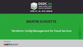 OSDC 2016 - Terraform - Config Management for Cloud Services by Martin Schuette