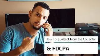 HOW TO COLLECT FROM THE DEBT COLLECTOR !