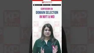 How to select Domains in NID and NIFT - Know from Expert Faculties of KP Design Studio