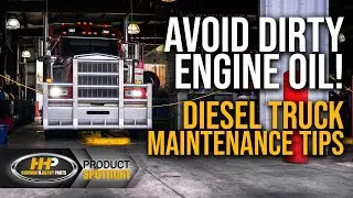 Avoid Dirty Engine Oil! Diesel Truck Maintenance Tips, How to maintain your diesel engine!