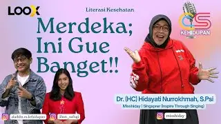 MERDEKA; INI GUE BANGET!! - Literasi Kesehatan