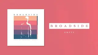 Broadside - Empty (Lyric Video)