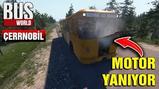 MOTOR YANARKEN YOLCU TAŞIYORUZ ... BUS WORLD - ÇERNOBİL