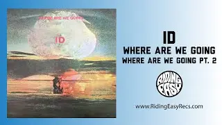 ID - Where Are We Going Pt. 2