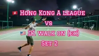 Tennis singles match vs Kyle | set 2 (Hong Kong A league vs D1 walk on)