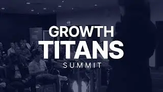 Growth Titans Summit - London 2024