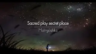 [한글번역] Matryoshka - Sacred play secret place