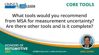 Omnex Q&A -  What tools would you recommend from MSA for measurement uncertainty? -Mike Down Q1