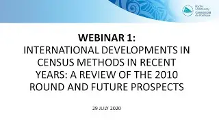 Webinar 1 International developments in Census methods in recent years